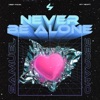 Never Be Alone - Single