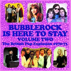 Bubblerock Is Here To Stay, Vol. 2: The British Pop Explosion 1970-73 by Various Artists album reviews, ratings, credits