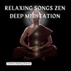 Relaxing Songs Zen Deep Meditation