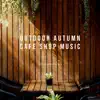 Outdoor Autumn Cafe Shop Music Vol. 1 album lyrics, reviews, download
