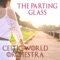 The Parting Glass - Celtic World Orchestra lyrics