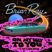 Brian Ray - On My Way to You