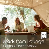 Work from Lounge 〜おしゃれなワークスペースのBGM〜 Vol.6 artwork