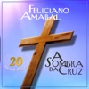 A Sombra da Cruz (20 Anos de Bênção)