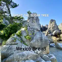 Shake the Sugar Tree - Single by Mexico Bread album reviews, ratings, credits