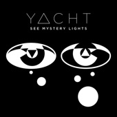 YACHT - It's Boring / You Can Live Anywhere You Want