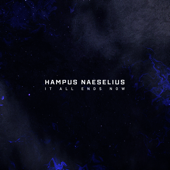 It All Ends Now - Hampus Naeselius