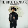 Te Hice Llorar - Single album lyrics, reviews, download