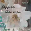 Happier than ever (feat. Ni/Co) - Single album lyrics, reviews, download