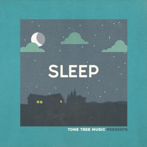 Tone Tree Music Presents: Sleep
