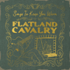 Songs To Keep You Warm - EP - Flatland Cavalry