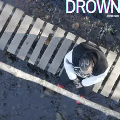 Drown - Single by Josh DWH album reviews, ratings, credits