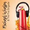 Michael Whalen & the Fire Brigade album lyrics, reviews, download