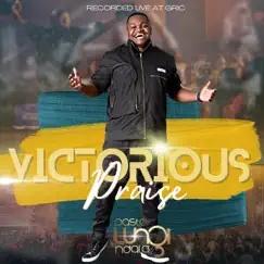 Victorious Praise (Live) by Pastor Lungi Ndala album reviews, ratings, credits