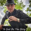 To God Be the Glory