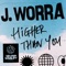 Higher Than You - J. Worra lyrics