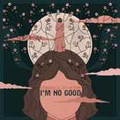 Veronica Stanton - I'm No Good