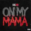 Stream & download On My Mama - Single