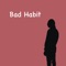 Bad Habit - Peaceful Noise lyrics