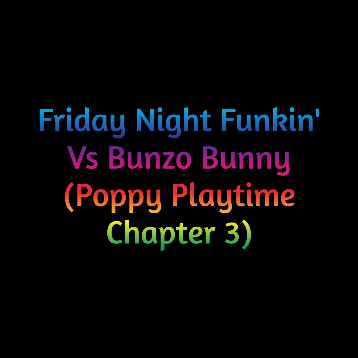 ‎Friday Night Funkin' Vs Bunzo Bunny (Poppy Playtime, Chapter 3 ...