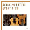 Sleeping Better Every Night Vol. 1 album lyrics, reviews, download