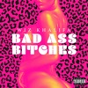 Bad Ass Bitches - Single