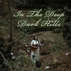 In the Deep Dark Hills - Single by Emily Leavengood album reviews, ratings, credits