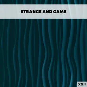 Strange And Game XXII by Various Artists album reviews, ratings, credits