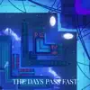 THE Days Pass Fast album lyrics, reviews, download