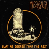 MASSASAUGA - Bury Me Deeper Than the Rest