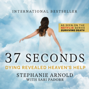 37 Seconds: Dying Revealed Heaven's Help