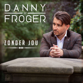 Zonder Jou - Danny Froger Cover Art