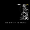 The Pathos of Things album lyrics, reviews, download