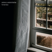 To the Rain - Anna Landström
