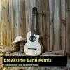 Breaktime Band (Remix) - Single album lyrics, reviews, download