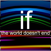 If The World Doesn't End by Bill Wurtz