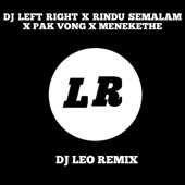 DJ LEFT RIGHT /. RINDU SEMALAM / PAK VONG / MENEKETHE (feat. Dj cirebon rmc) artwork