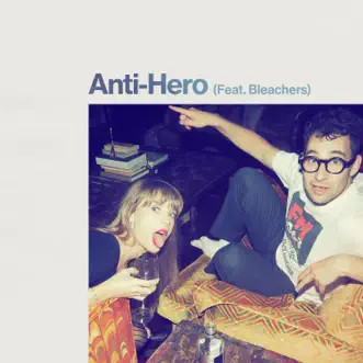 Anti-Hero (feat. Bleachers) - Single by Taylor Swift album reviews, ratings, credits