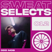 Sweat Selects: Odd Mob (DJ Mix) artwork