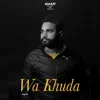 Wa Khuda - Single album lyrics, reviews, download