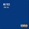 No Ties (feat. B.S.) - Single album lyrics, reviews, download