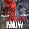 Stream & download Whatchu Know (feat. Yc Lilkenta) - Single