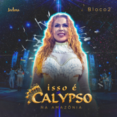 Isso É Calypso na Amazônia - Bloco 2 (Ao Vivo) - EP - Joelma