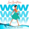 W.O.W. (Walk On Water) - Single