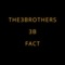 Fact - The3Brothers3B lyrics