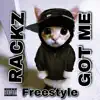 Rackz Got Me (Freestyle) - Single album lyrics, reviews, download