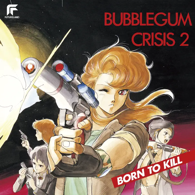 Various Artists - 泡泡糖危机2 Bubblegum Crisis 2 Born To Kill (Remastered 2022) (1987) [iTunes Plus AAC M4A]-新房子