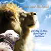 Lion and the Lamb (Radio Edit) [feat. Clare Steffen, May OnMars & Raul Barba] - Single album lyrics, reviews, download