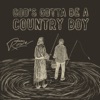 God's Gotta Be a Country Boy - Single