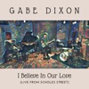 I Believe in Our Love (Live from Scholes Street) - Single